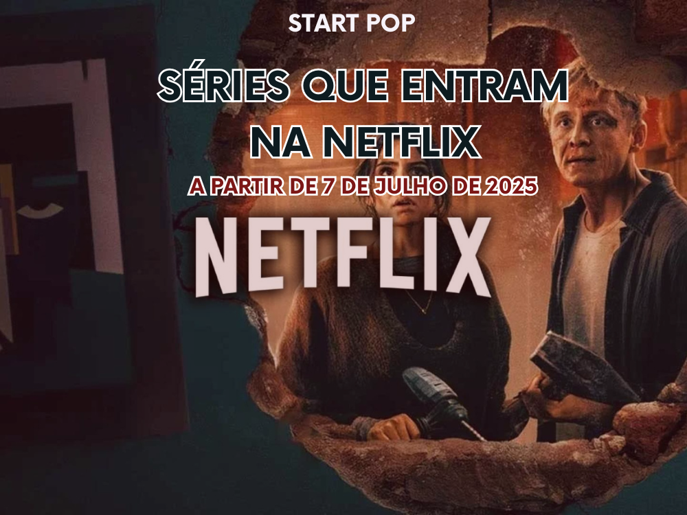 Séries que Estreiam na Netflix a partir de 7 de Julho de 2025